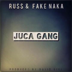 Ru$$ & Fake Naka - "JUCA GANG"  Prod. by Dav!d G!yl