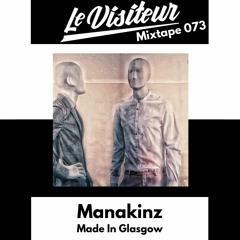 LV Mixtape 073 - Manakinz (Made In Glasgow)