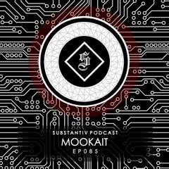SUBSTANTIV podcast 084 - MOOKAIT