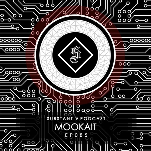 SUBSTANTIV podcast 084 - MOOKAIT