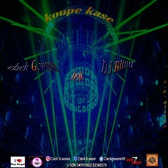 koupe_kase by Clack G.wow feat Dj Blind