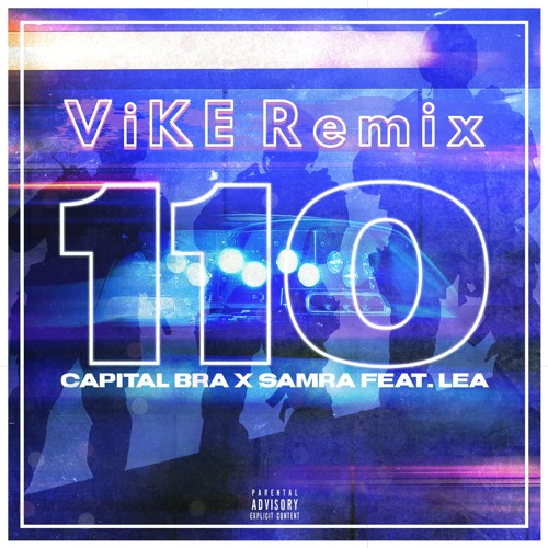 Stream Capital Bra & Samra feat. LEA - 110 (ViKE Remix) by ViKE  [Remixes/Edits] | Listen online for free on SoundCloud