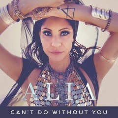 Alia - Can't Do Without You (Broken Records)