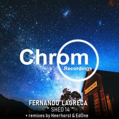 [CHROM031] Fernando Lagreca & Pedro Mercado - Shed 14 (Original Mix) SNIPPET