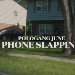 PoloGang June - Phone Slapping