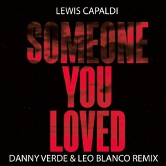 Lewis Capaldi - Someone You Loved (Danny Verde & Leo Blanco Instrumental Remix)