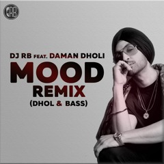 MOOD - DILJIT (DHOL REMIX)| DJ RB feat. DAMAN DHOLI | 2019 PUNJABI SONGS