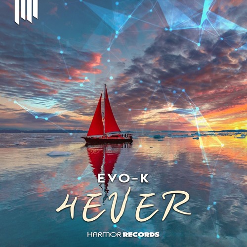 Stream Evo-K - 4Ever (Original Mix) by Harmor Records | Listen online ...