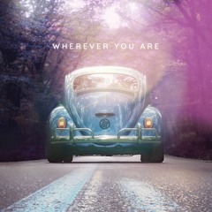 Wherever You Are - Last One Home