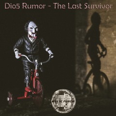 Dio5 Rumor - The Last Survivor (Original Mix)