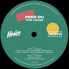 Premiere : Peer Du - For Those (Ed Herbst Remix) (HAWS004)