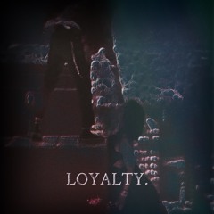Loyalty