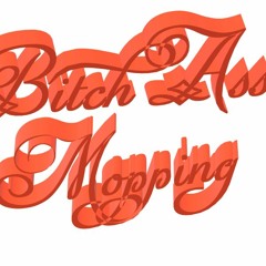 BITCH ASS MOPPING