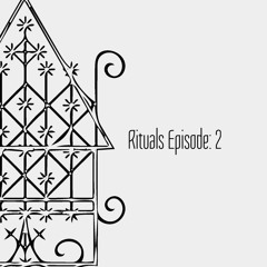 Rituals Podcast #2