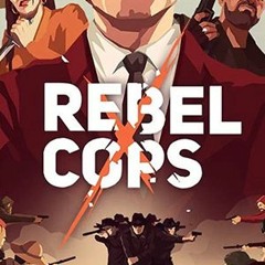Rebel Cops - Deployment