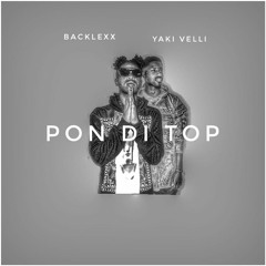 Pon Di Top ( Feat. Yaki Velli )