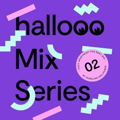 Hallooo Mix Series No. 2 – Aurelian Hallhuber