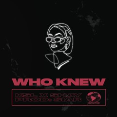 WHO KNEW (feat. shay) [prod. by siar]