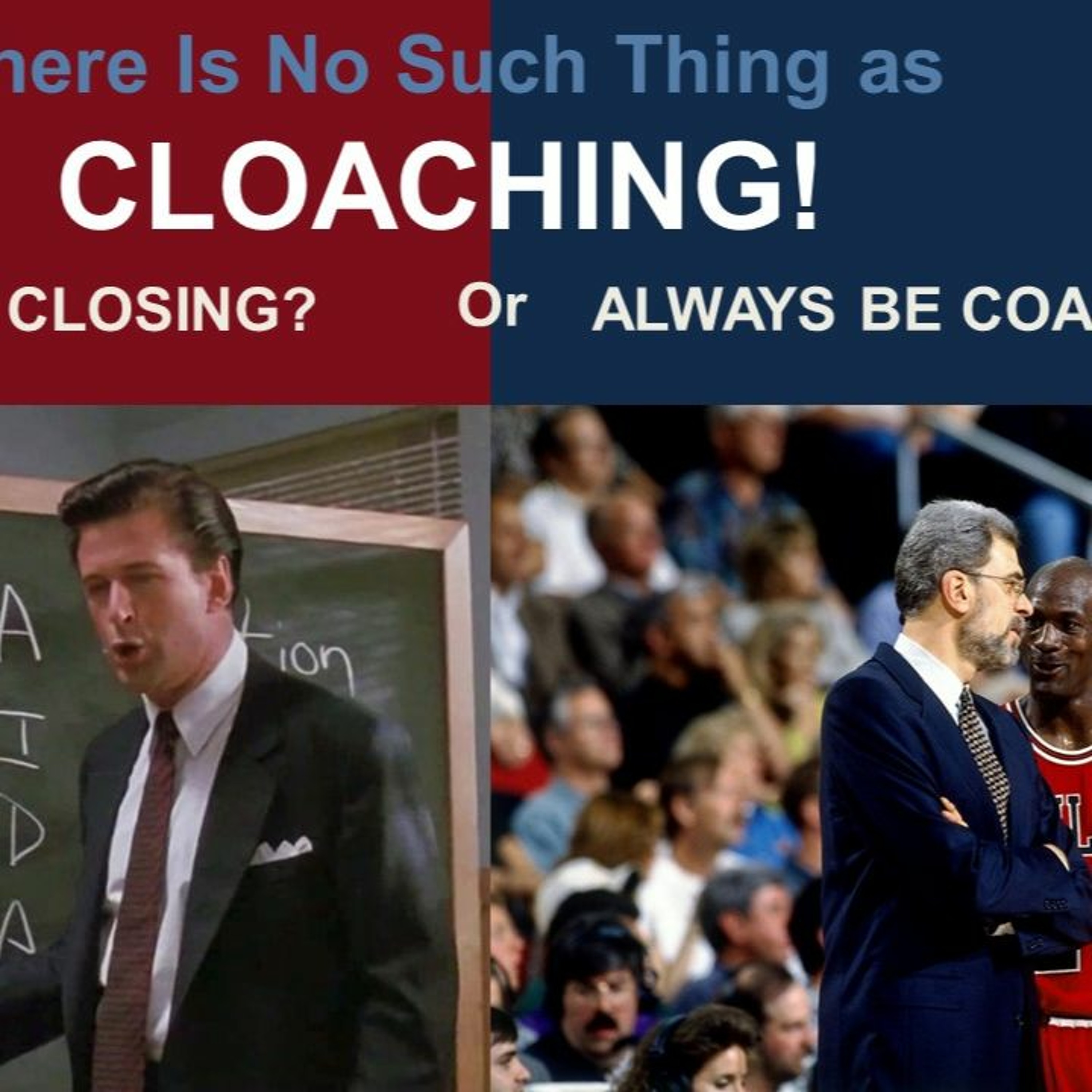 Stop Closing People and Start Coaching Them