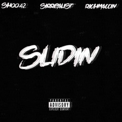 SHOO42 x SIRREALIST x RICHMACCIN - SLIDIN