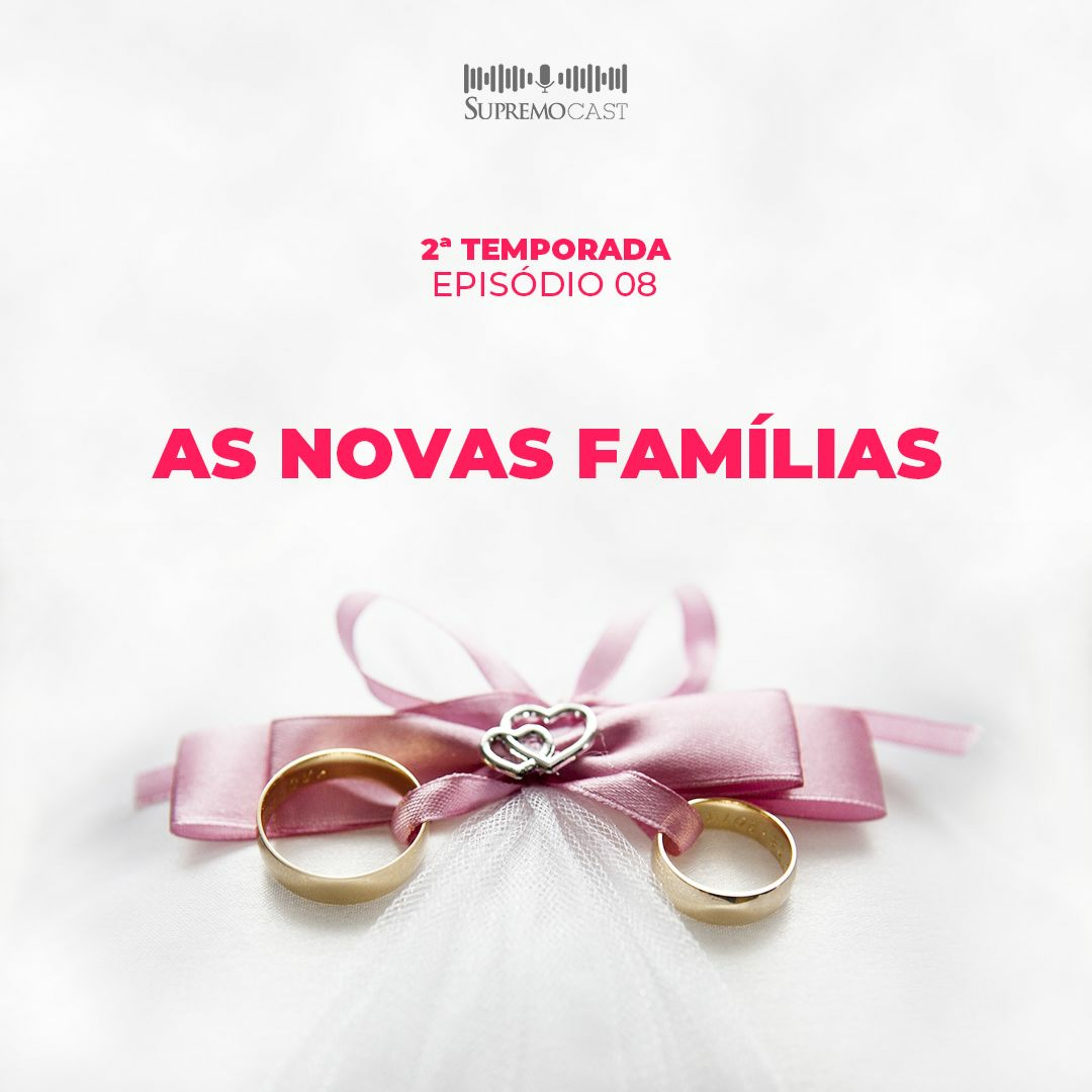 #18 - AS NOVAS FAMÍLIAS