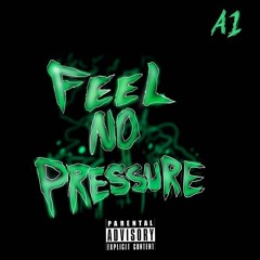 Feel No Pressure