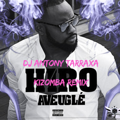 Dj Antony Tarraxa - Aveuglé Kizomba Remix