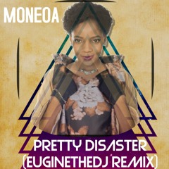 Moneoa Pretty Disaster (Euginethedj Remix 2019)