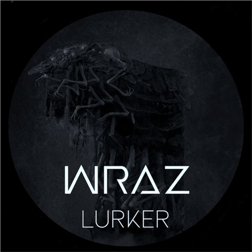 Wraz - Lurker [CLIP] - OUT NOW
