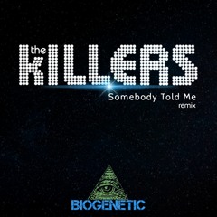 The Killers - Somebody Told Me (Biogenetic Remix)