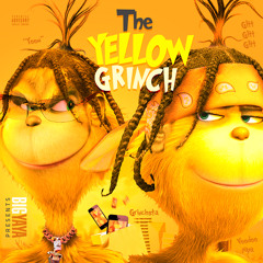 Big YAYA - Yellow Grinch (INTRO)