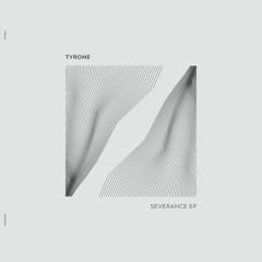 Tyrone - Severance
