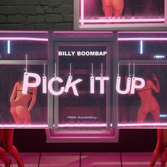 Billy Boombap - Pick It Up (prod. KamSoWavy)