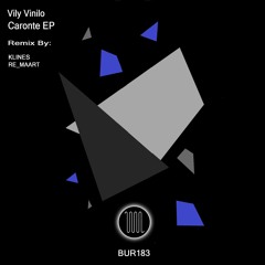 BUR183: Vily Vinilo - Caronte (KLINES Remix)[BOILER UNDERGROUND]