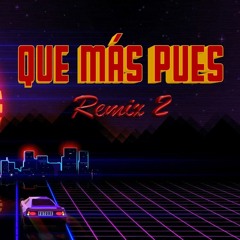 QUE MÁS PUES (Remix 2) - Sech, Justin Quiles | by Yesu Ceballos