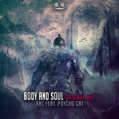 RAZ Feat. Psycho Cat - Body & Soul (Original Mix)