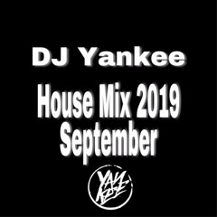 DJ Yankee  House Mix 2019 September
