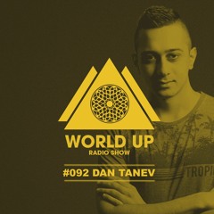 Dan Tanev - World Up Radio Show #092