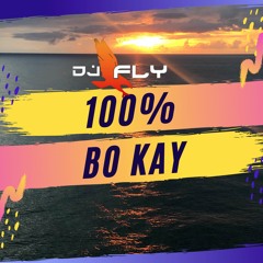 100% Bo Kay By Dj Fly