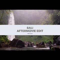 Bali Edit PLUS VIDEO!