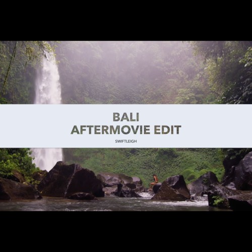 Bali Edit PLUS VIDEO!