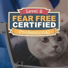 Inside the Fear Free Level 2 Certification Course