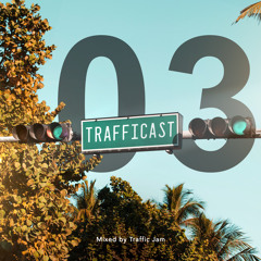 TRAFFICAST #03