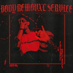 Body Removal Service Ft. Thra$h (Служба удаления тела)