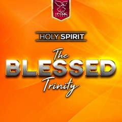 Holy Spirit - The Blessed Trinity