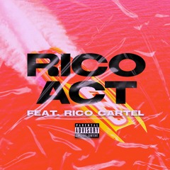 RICO Act feat. Rico Cartel