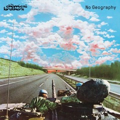 The Chemical Brothers - No Geography (1 Hour Version)