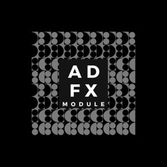 AD.FX MODULE (original mix)