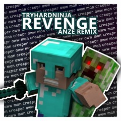 CaptainSparklez & TryHardNinja - Revenge (ANZE REMIX)