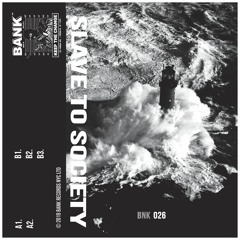 Slave To Society - A2 (BNK-026)